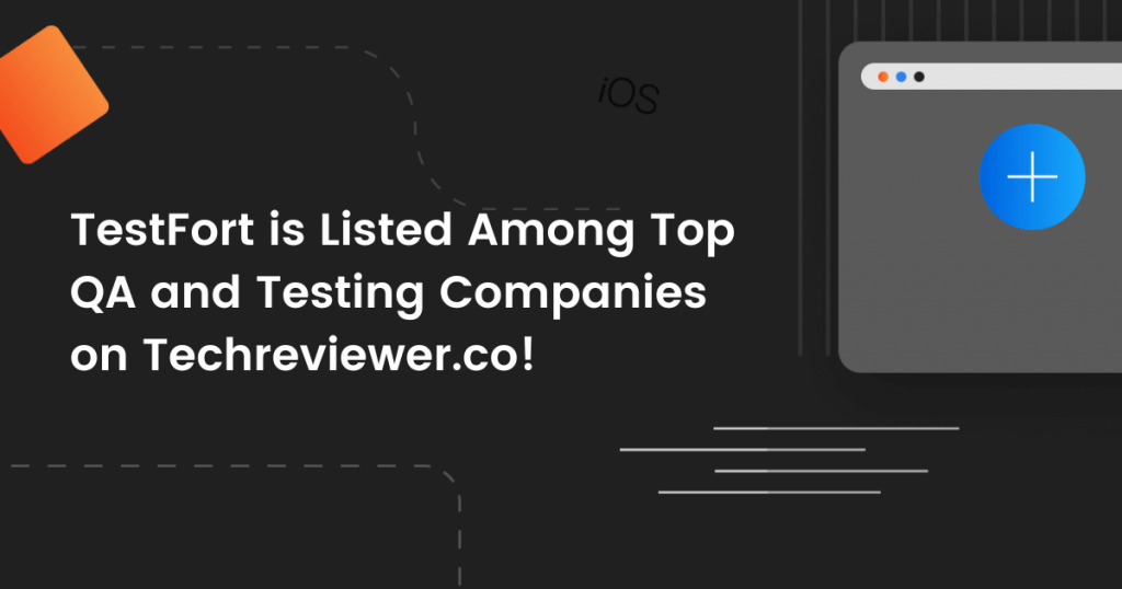 TestFort is Listed Among Top QA and Testing Companies on Techreviewer.co!